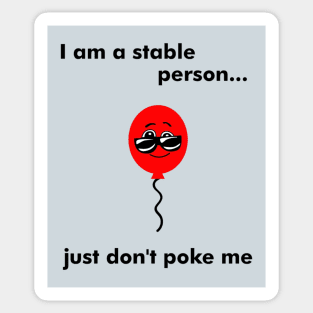 Just Don't Poke Me Sticker